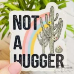 not a hugger rainbow sticker